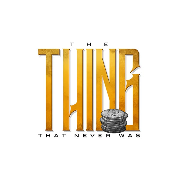 THE THING THAT NEVER WAS - Click Image to Close